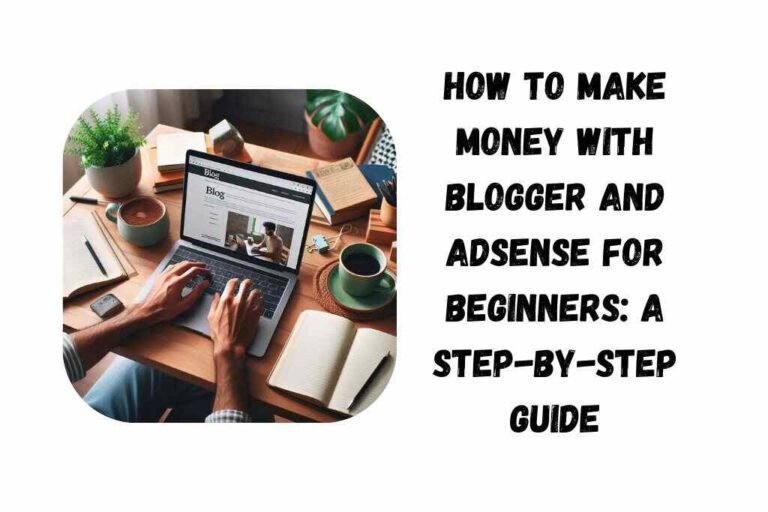how-to-make-money-with-blogger-and-adsense-for-beginners