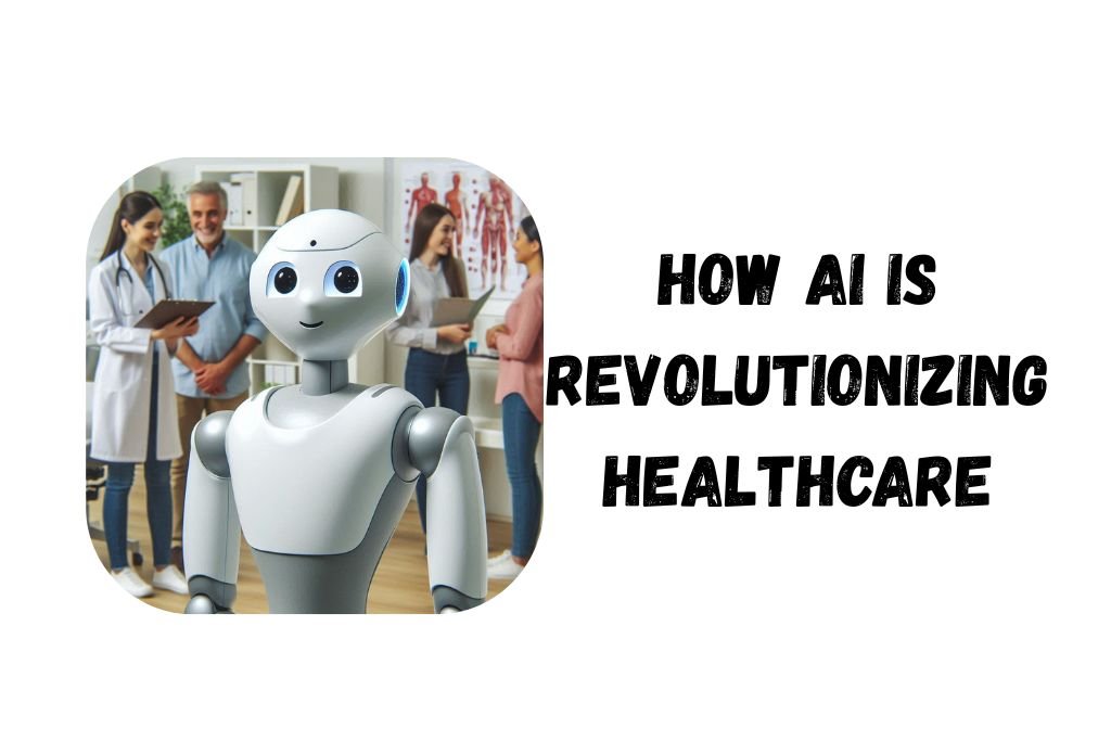 How AI Is Revolutionizing Healthcare